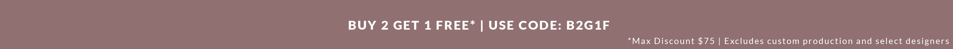 Buy 2 Get 1 Free | Use Code: B2G1F
